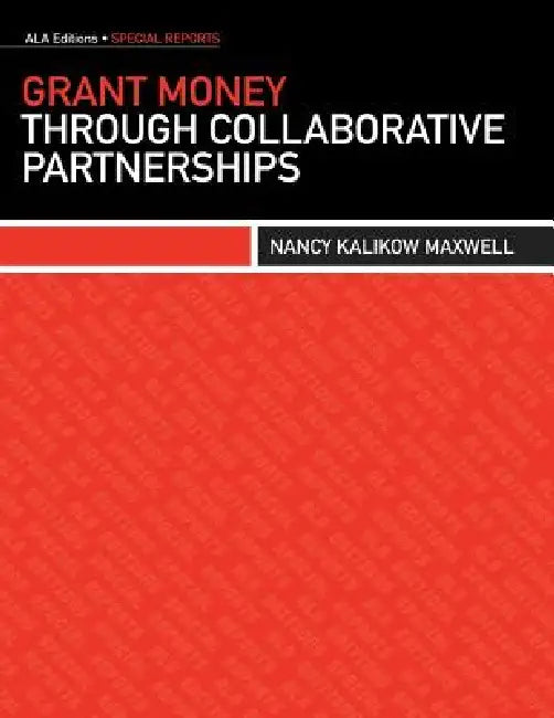 Buy Grant Money Through Collaborative Partnerships | by Nancy Kalikow Maxwell | ALA Editions | by Nancy Kalikow Maxwell | ALA Editions | by Nancy Kalikow Maxwell | ALA Editions | by Nancy Kalikow Maxwell | ALA Editions | by Nancy Kalikow Maxwell | ALA Editions | by Nancy Kalikow Maxwell | ALA Editions | by Nancy Kalikow Maxwell | ALA Editions | by Nancy Kalikow Maxwell | ALA Editions | by Nancy Kalikow Maxwell | ALA Editions | by Nancy Kalikow Maxwell | ALA Editions | by Nancy Kalikow Maxwell | ALA β BookShops.in