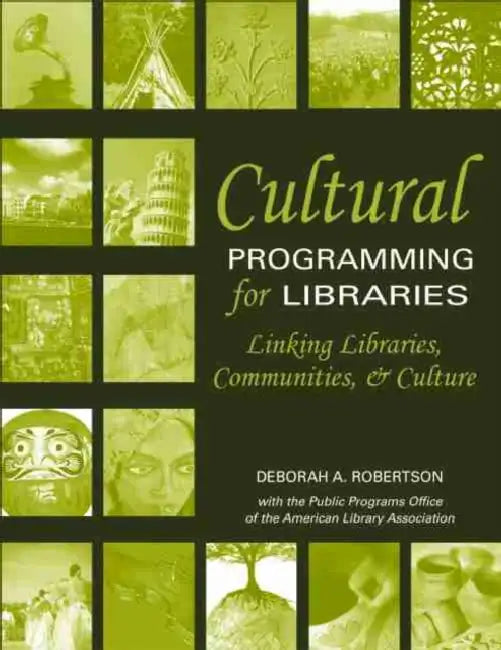 Buy Cultural Programming for Libraries | by Deborah A. Robertson | American Library Association | by Deborah A. Robertson | American Library Association | by Deborah A. Robertson | American Library Association | by Deborah A. Robertson | American Library Association | by Deborah A. Robertson | American Library Association | by Deborah A. Robertson | American Library Association | by Deborah A. Robertson | American Library Association | by Deborah A. Robertson | American Library Association | by Debo — BookShops.in