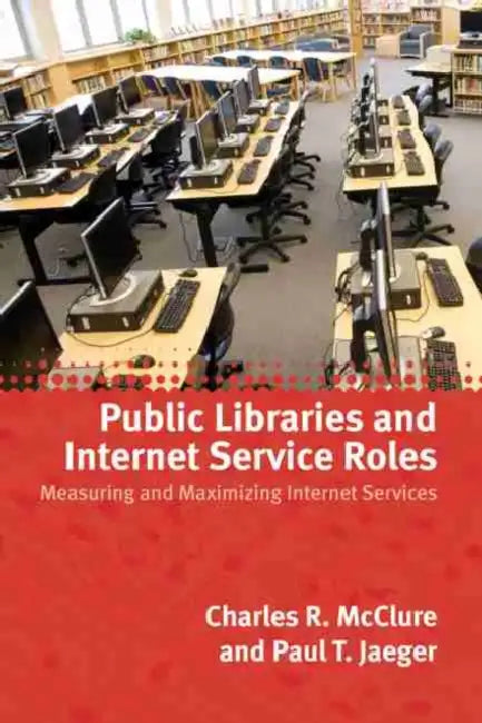Buy Public Libraries and Internet Service Roles | by Charles McClure | Paul Jaeger | American Library Association | by Charles McClure | Paul Jaeger | American Library Association | by Charles McClure | Paul Jaeger | American Library Association | by Charles McClure | Paul Jaeger | American Library Association | by Charles McClure | Paul Jaeger | American Library Association | by Charles McClure | Paul Jaeger | American Library Association | by Charles McClure | Paul Jaeger | American Library Associ β BookShops.in