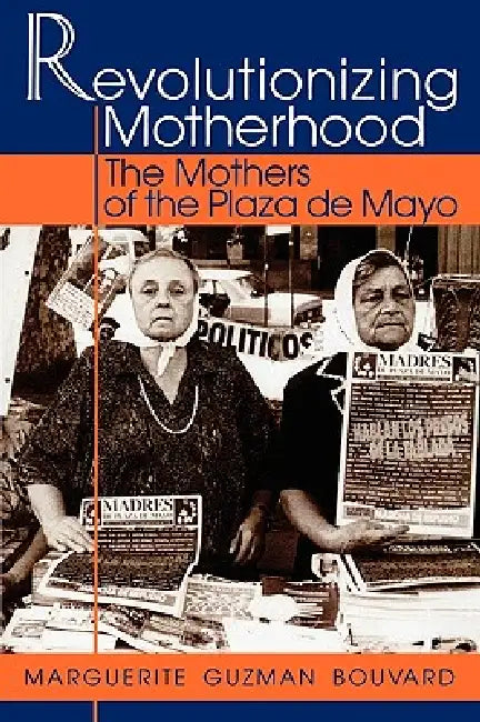 Buy Revolutionizing Motherhood (English, Marguerite Guzman Bouvard) — BookShops.in