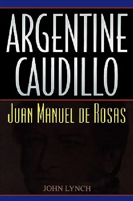 Buy Argentine Caudillo (English, John Lynch) β BookShops.in