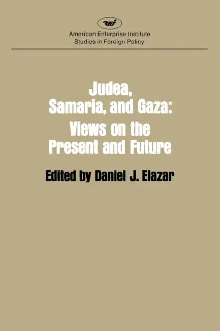 Buy Judaea, Samaria and Gaza | by Daniel Judah Elazar | AEI Pres — BookShops.in