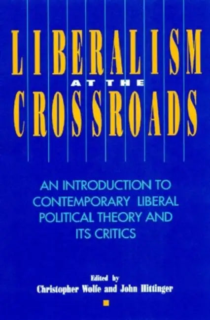Buy Liberalism at the Crossroads | by Christopher Wolfe | John P. Hittinger | Rowman & Littlefield Publishers | by Christopher Wolfe | John P. Hittinger | Rowman & Littlefield Publishers | by Christopher Wolfe | John P. Hittinger | Rowman & Littlefield Publishers | by Christopher Wolfe | John P. Hittinger | Rowman & Littlefield Publishers | by Christopher Wolfe | John P. Hittinger | Rowman & Littlefield Publishers | by Christopher Wolfe | John P. Hittinger | Rowman & Littlefi — BookShops.in