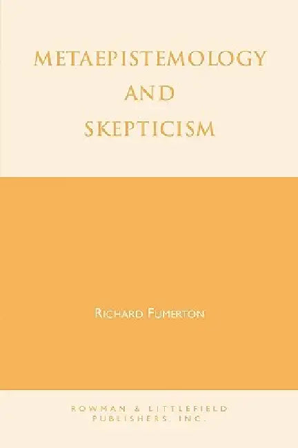 Buy Metaepistemology and Skepticism (English, Richard A. Fumerton) — BookShops.in