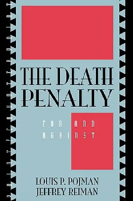 Buy The Death Penalty | by Louis P. Pojman | Jeffrey Reiman | Rowman & Littlefield Publishers | by Louis P. Pojman | Jeffrey Reiman | Rowman & Littlefield Publishers | by Louis P. Pojman | Jeffrey Reiman | Rowman & Littlefield Publishers | by Louis P. Pojman | Jeffrey Reiman | Rowman & Littlefield Publishers | by Louis P. Pojman | Jeffrey Reiman | Rowman & Littlefield Publishers | by Louis P. Pojman | Jeffrey Reiman | Rowman & Littlefield Publishers | by Louis P. Pojman | Jef — BookShops.in