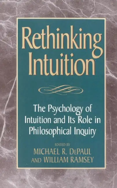 Buy Rethinking Intuition | by George Bealer | Robert Cummings | Michael Depaul | Rowman & Littlefield Publishers | by George Bealer | Robert Cummings | Michael Depaul | Rowman & Littlefield Publishers | by George Bealer | Robert Cummings | Michael Depaul | Rowman & Littlefield Publishers | by George Bealer | Robert Cummings | Michael Depaul | Rowman & Littlefield Publishers | by George Bealer | Robert Cummings | Michael Depaul | Rowman & Littlefield Publishers | by George Bealer — BookShops.in