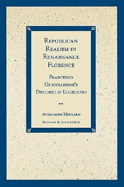 Buy Republican Realism in Renaissance Florence | by Athanasios Moulakis | Rowman & Littlefield Publishers | by Athanasios Moulakis | Rowman & Littlefield Publishers | by Athanasios Moulakis | Rowman & Littlefield Publishers | by Athanasios Moulakis | Rowman & Littlefield Publishers | by Athanasios Moulakis | Rowman & Littlefield Publishers | by Athanasios Moulakis | Rowman & Littlefield Publishers | by Athanasios Moulakis | Rowman & Littlefield Publishers | by Athanasios — BookShops.in
