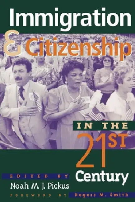 Buy Immigration and Citizenship in the Twenty-First Century (English, Noah M. J. Pickus | Rogers M. Smith | Kwame Anthony Appiah) — BookShops.in
