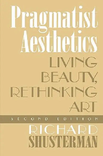 Buy Pragmatist Aesthetics | by Richard Shusterman | Rowman & Littlefield Publishers | by Richard Shusterman | Rowman & Littlefield Publishers | by Richard Shusterman | Rowman & Littlefield Publishers | by Richard Shusterman | Rowman & Littlefield Publishers | by Richard Shusterman | Rowman & Littlefield Publishers | by Richard Shusterman | Rowman & Littlefield Publishers | by Richard Shusterman | Rowman & Littlefield Publishers | by Richard Shusterman | Rowman & Littl — BookShops.in