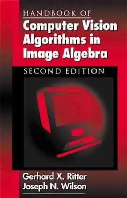 Buy Handbook of Computer Vision Algorithms in Image Algebra | by Joseph N. Wilson | Gerhard X. Ritter | CRC Press | by Joseph N. Wilson | Gerhard X. Ritter | CRC Press | by Joseph N. Wilson | Gerhard X. Ritter | CRC Press | by Joseph N. Wilson | Gerhard X. Ritter | CRC Press | by Joseph N. Wilson | Gerhard X. Ritter | CRC Press | by Joseph N. Wilson | Gerhard X. Ritter | CRC Press | by Joseph N. Wilson | Gerhard X. Ritter | CRC Press | by Joseph N. Wilson | Gerhard X. Ritter | CRC Press | by Joseph — BookShops.in