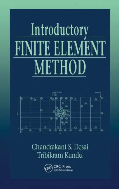 Buy Introductory Finite Element Method | by Chandrakant S. Desai | Tribikram Kundu | CRC Press | by Chandrakant S. Desai | Tribikram Kundu | CRC Press | by Chandrakant S. Desai | Tribikram Kundu | CRC Press | by Chandrakant S. Desai | Tribikram Kundu | CRC Press | by Chandrakant S. Desai | Tribikram Kundu | CRC Press | by Chandrakant S. Desai | Tribikram Kundu | CRC Press | by Chandrakant S. Desai | Tribikram Kundu | CRC Press | by Chandrakant S. Desai | Tribikram Kundu | CRC Press | by Chandrakant — BookShops.in