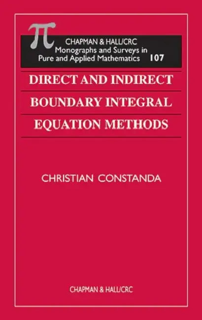Buy Direct and Indirect Boundary Integral Equation Methods | by Christian Constanda | Chapman and Hall/CRC | by Christian Constanda | Chapman and Hall/CRC | by Christian Constanda | Chapman and Hall/CRC | by Christian Constanda | Chapman and Hall/CRC | by Christian Constanda | Chapman and Hall/CRC | by Christian Constanda | Chapman and Hall/CRC | by Christian Constanda | Chapman and Hall/CRC | by Christian Constanda | Chapman and Hall/CRC | by Christian Constanda | Chapman and Hall/CRC | by Christia — BookShops.in