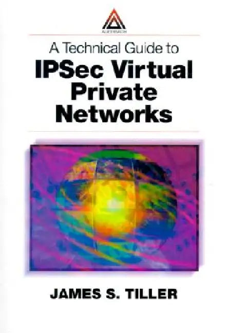 Buy A Technical Guide to Ipsec Virtual Private Networks | by James S. Tiller | Auerbach Publications | by James S. Tiller | Auerbach Publications | by James S. Tiller | Auerbach Publications | by James S. Tiller | Auerbach Publications | by James S. Tiller | Auerbach Publications | by James S. Tiller | Auerbach Publications | by James S. Tiller | Auerbach Publications | by James S. Tiller | Auerbach Publications | by James S. Tiller | Auerbach Publications | by James S. Tiller | Auerbach Publication โ BookShops.in