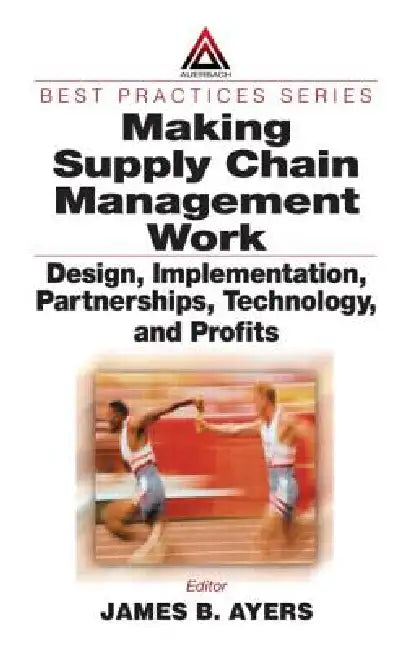 Buy Making Supply Chain Management Work (English, James B. Ayers) — BookShops.in
