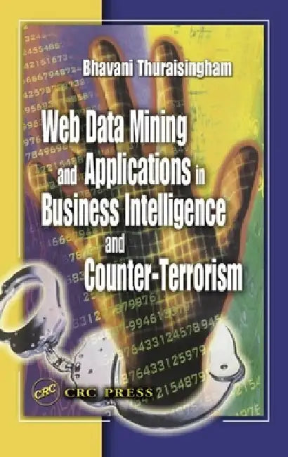 Buy Web Data Mining And Applications In Business Intelligence And Counter-Terrorism | by Bhavani Thuraisingham | CRC Press | by Bhavani Thuraisingham | CRC Press | by Bhavani Thuraisingham | CRC Press | by Bhavani Thuraisingham | CRC Press | by Bhavani Thuraisingham | CRC Press | by Bhavani Thuraisingham | CRC Press | by Bhavani Thuraisingham | CRC Press | by Bhavani Thuraisingham | CRC Press | by Bhavani Thuraisingham | CRC Press | by Bhavani Thuraisingham | CRC Press | by Bhavani Thuraisingham | C — BookShops.in