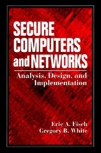 Buy Securing Computer Networks | by Eric A. Fisch | Gregory B. White | CRC Press | by Eric A. Fisch | Gregory B. White | CRC Press | by Eric A. Fisch | Gregory B. White | CRC Press | by Eric A. Fisch | Gregory B. White | CRC Press | by Eric A. Fisch | Gregory B. White | CRC Press | by Eric A. Fisch | Gregory B. White | CRC Press | by Eric A. Fisch | Gregory B. White | CRC Press | by Eric A. Fisch | Gregory B. White | CRC Press | by Eric A. Fisch | Gregory B. White | CRC Press | by Eric A. Fisch | Gr — BookShops.in