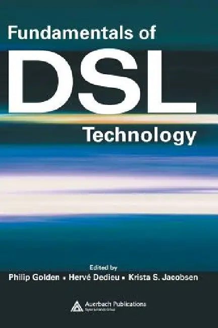 Buy Fundamentals of DSL Technology | by Philip Golden | Hervé Dedieu | Krista S. Jacobsen | Auerbach Publications | by Philip Golden | Hervé Dedieu | Krista S. Jacobsen | Auerbach Publications | by Philip Golden | Hervé Dedieu | Krista S. Jacobsen | Auerbach Publications | by Philip Golden | Hervé Dedieu | Krista S. Jacobsen | Auerbach Publications | by Philip Golden | Hervé Dedieu | Krista S. Jacobsen | Auerbach Publications | by Philip Golden | Hervé Dedieu | Krista S. Jacobsen | Auerbach Publicat — BookShops.in