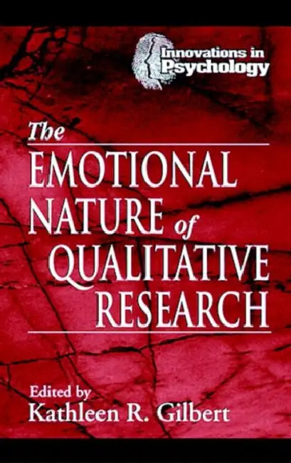 Buy The Emotional Nature of Qualitative Research (English, Kathleen Gilbert) — BookShops.in