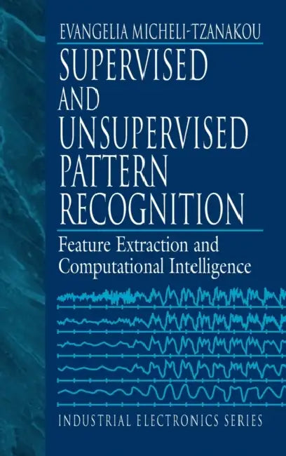 Buy Supervised and Unsupervised Pattern Recognition (English, Evangelia Miche Tzanakou) — BookShops.in