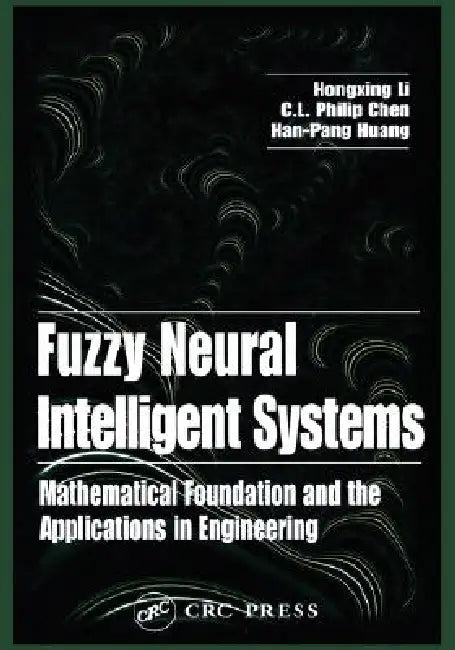 Buy Fuzzy Neural Intelligent Systems (English, Hongxing Li | C. L. Philip Chen | Han-Pang Huang) — BookShops.in