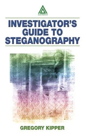 Buy Investigator's Guide to Steganography (English, Gregory Kipper) — BookShops.in