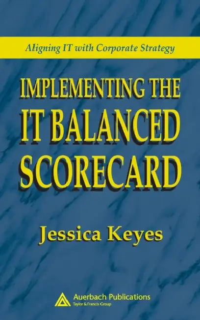 Buy Implementing the It Balanced Scorecard (English, Jessica Keyes) โ BookShops.in