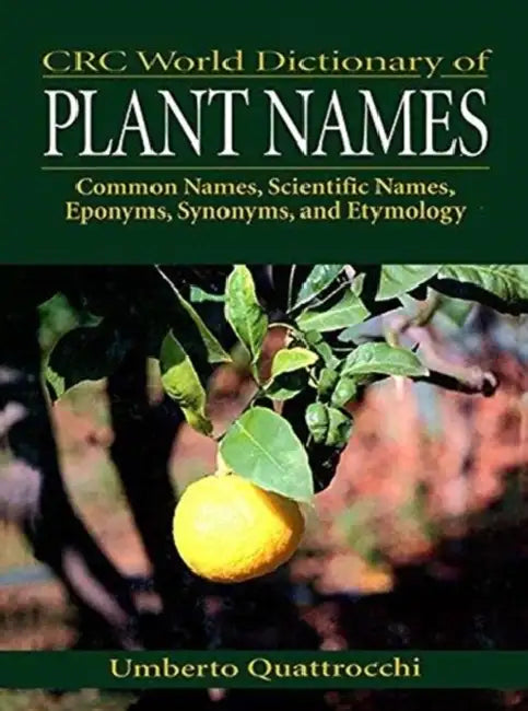 Buy CRC World Dictionary of Plant Names | by Quattrocchi Umberto | CRC Press | by Quattrocchi Umberto | CRC Press | by Quattrocchi Umberto | CRC Press | by Quattrocchi Umberto | CRC Press | by Quattrocchi Umberto | CRC Press | by Quattrocchi Umberto | CRC Press | by Quattrocchi Umberto | CRC Press | by Quattrocchi Umberto | CRC Press | by Quattrocchi Umberto | CRC Press | by Quattrocchi Umberto | CRC Press | by Quattrocchi Umberto | CRC Press | by Quattrocchi Umberto | CRC Press | by Quattrocchi Umb — BookShops.in