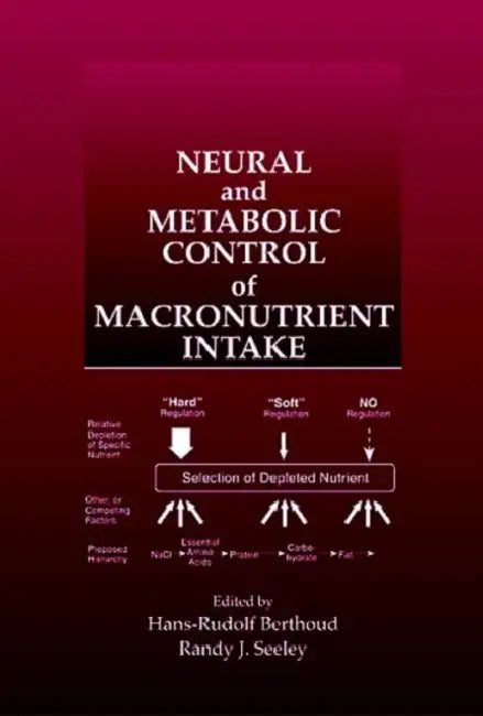 Buy Neural and Metabolic Control of Macronutrient Intake (English, Hans-Rudolf Berthoud | Randy J. Seeley) — BookShops.in