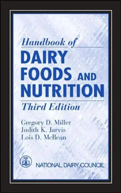 Buy Handbook of Dairy Foods and Nutrition | by Gregory D. Miller | Judith K. Jarvis | Lois D. McBean | CRC Press | by Gregory D. Miller | Judith K. Jarvis | Lois D. McBean | CRC Press | by Gregory D. Miller | Judith K. Jarvis | Lois D. McBean | CRC Press | by Gregory D. Miller | Judith K. Jarvis | Lois D. McBean | CRC Press | by Gregory D. Miller | Judith K. Jarvis | Lois D. McBean | CRC Press | by Gregory D. Miller | Judith K. Jarvis | Lois D. McBean | CRC Press | by Gregory D. Miller | Judith K. J — BookShops.in