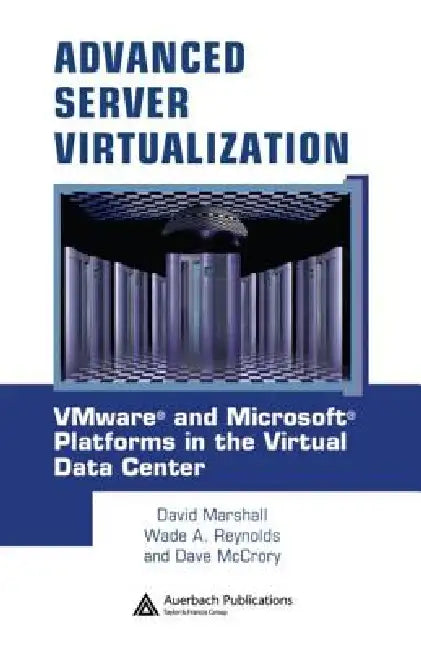 Buy Advanced Server Virtualization | by David Marshall | Wade A. Reynolds | Dave Mccrory | Auerbach Publications | by David Marshall | Wade A. Reynolds | Dave Mccrory | Auerbach Publications | by David Marshall | Wade A. Reynolds | Dave Mccrory | Auerbach Publications | by David Marshall | Wade A. Reynolds | Dave Mccrory | Auerbach Publications | by David Marshall | Wade A. Reynolds | Dave Mccrory | Auerbach Publications | by David Marshall | Wade A. Reynolds | Dave Mccrory | Auerbach Publications | โ BookShops.in