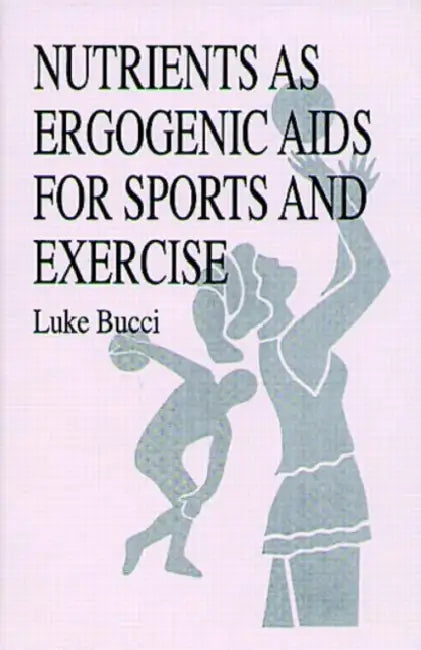 Buy Nutrients as Ergogenic AIDS for Sports and Exercise (English, Luke R. Bucci) — BookShops.in