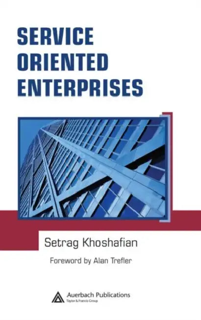 Buy Service Oriented Enterprises (English, Setrag Khoshafian) โ BookShops.in