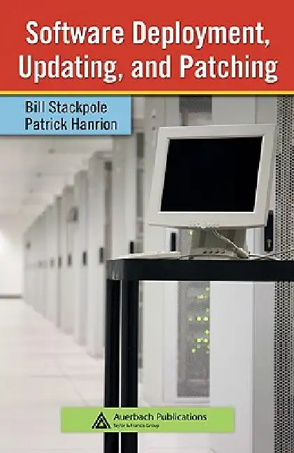 Buy Software Deployment, Updating, and Patching | by Bill Stackp โ BookShops.in