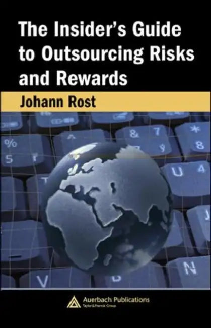 Buy The Insider's Guide to Outsourcing Risks and Rewards | by Johann Rost | Auerbach Publications | by Johann Rost | Auerbach Publications | by Johann Rost | Auerbach Publications | by Johann Rost | Auerbach Publications | by Johann Rost | Auerbach Publications | by Johann Rost | Auerbach Publications | by Johann Rost | Auerbach Publications | by Johann Rost | Auerbach Publications | by Johann Rost | Auerbach Publications | by Johann Rost | Auerbach Publications | by Johann Rost | Auerbach Publicati — BookShops.in
