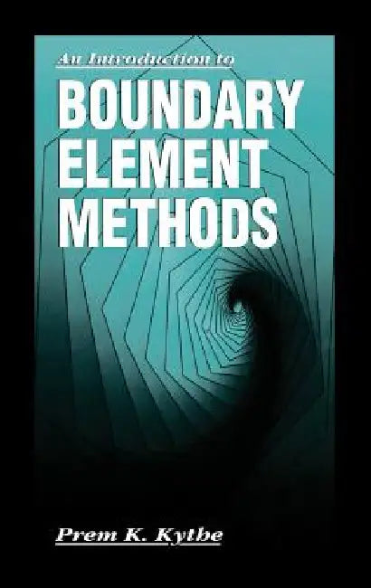 Buy An Introduction to Boundary Element Methods (English, Prem K. Kythe) — BookShops.in