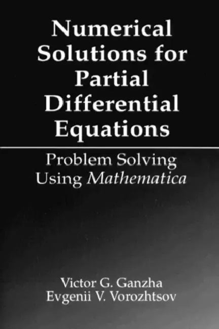 Buy Numerical Solutions for Partial Differential Equations | by Victor Grigor'e Ganzha | Evgenii Vasilev Vorozhtsov | CRC Press | by Victor Grigor'e Ganzha | Evgenii Vasilev Vorozhtsov | CRC Press | by Victor Grigor'e Ganzha | Evgenii Vasilev Vorozhtsov | CRC Press | by Victor Grigor'e Ganzha | Evgenii Vasilev Vorozhtsov | CRC Press | by Victor Grigor'e Ganzha | Evgenii Vasilev Vorozhtsov | CRC Press | by Victor Grigor'e Ganzha | Evgenii Vasilev Vorozhtsov | CRC Press | by Victor Grigor'e Ganzha | E — BookShops.in