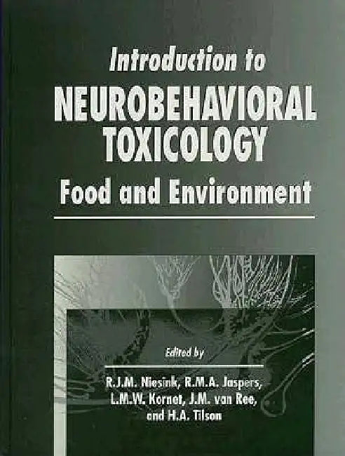 Buy Introduction to Neurobehavioral Toxicology | by Hugh A. Tilson | R. M. A. Jaspers | L. M. W. Kornet | CRC Press | by Hugh A. Tilson | R. M. A. Jaspers | L. M. W. Kornet | CRC Press | by Hugh A. Tilson | R. M. A. Jaspers | L. M. W. Kornet | CRC Press | by Hugh A. Tilson | R. M. A. Jaspers | L. M. W. Kornet | CRC Press | by Hugh A. Tilson | R. M. A. Jaspers | L. M. W. Kornet | CRC Press | by Hugh A. Tilson | R. M. A. Jaspers | L. M. W. Kornet | CRC Press | by Hugh A. Tilson | R. M. A. Jaspers | L. — BookShops.in