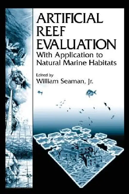 Artificial Reef Evaluation With Natural Marine Habitat: With Application to Natural Marine Habitats (Marine Science, 20) view 2