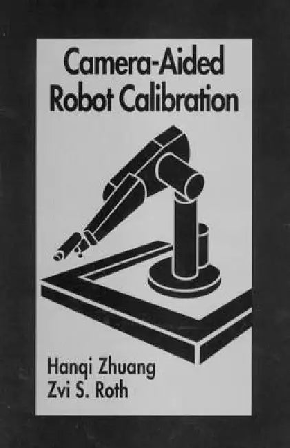 Buy Camera-Aided Robot Calibration | by Hangi Zhuang | Zvi S. Roth | CRC Press | by Hangi Zhuang | Zvi S. Roth | CRC Press | by Hangi Zhuang | Zvi S. Roth | CRC Press | by Hangi Zhuang | Zvi S. Roth | CRC Press | by Hangi Zhuang | Zvi S. Roth | CRC Press | by Hangi Zhuang | Zvi S. Roth | CRC Press | by Hangi Zhuang | Zvi S. Roth | CRC Press | by Hangi Zhuang | Zvi S. Roth | CRC Press | by Hangi Zhuang | Zvi S. Roth | CRC Press | by Hangi Zhuang | Zvi S. Roth | CRC Press | by Hangi Zhuang | Zvi S. Ro — BookShops.in