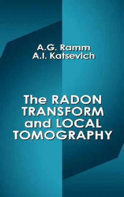 Buy The Radon Transform and Local Tomography | by Alexander G. Ramm | Alex I. Katsevich | CRC Press | by Alexander G. Ramm | Alex I. Katsevich | CRC Press | by Alexander G. Ramm | Alex I. Katsevich | CRC Press | by Alexander G. Ramm | Alex I. Katsevich | CRC Press | by Alexander G. Ramm | Alex I. Katsevich | CRC Press | by Alexander G. Ramm | Alex I. Katsevich | CRC Press | by Alexander G. Ramm | Alex I. Katsevich | CRC Press | by Alexander G. Ramm | Alex I. Katsevich | CRC Press | by Alexander G. R — BookShops.in