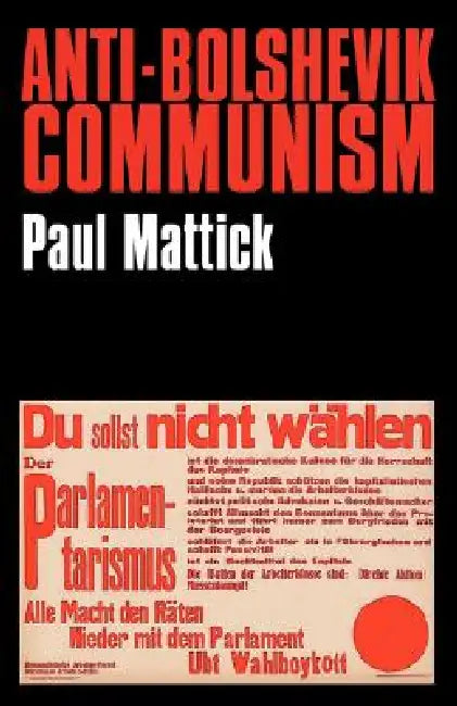 Buy Anti-Bolshevik Communism (English, Paul Mattick) β BookShops.in