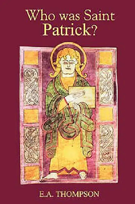 Buy Who Was St Patrick? | by E. a. Thompson | Boydell Press | by E. a. Thompson | Boydell Press | by E. a. Thompson | Boydell Press | by E. a. Thompson | Boydell Press | by E. a. Thompson | Boydell Press | by E. a. Thompson | Boydell Press | by E. a. Thompson | Boydell Press | by E. a. Thompson | Boydell Press | by E. a. Thompson | Boydell Press | by E. a. Thompson | Boydell Press | by E. a. Thompson | Boydell Press | by E. a. Thompson | Boydell Press | by E. a. Thompson | Boydell Press | by E. a. T — BookShops.in