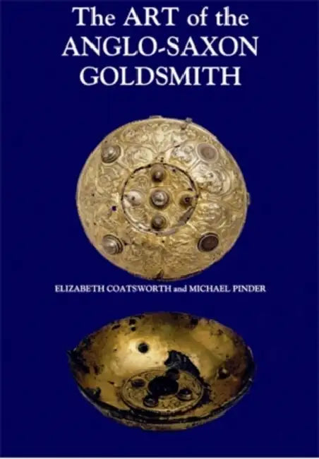 Buy The Art of the Anglo-Saxon Goldsmith | by Elizabeth Coatsworth | Michael Pinder | Boydell Press | by Elizabeth Coatsworth | Michael Pinder | Boydell Press | by Elizabeth Coatsworth | Michael Pinder | Boydell Press | by Elizabeth Coatsworth | Michael Pinder | Boydell Press | by Elizabeth Coatsworth | Michael Pinder | Boydell Press | by Elizabeth Coatsworth | Michael Pinder | Boydell Press | by Elizabeth Coatsworth | Michael Pinder | Boydell Press | by Elizabeth Coatsworth | Michael Pinder | Boyde — BookShops.in