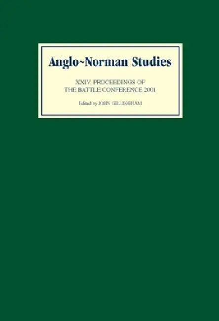 Buy Anglo-Norman Studies XXIV | by John B. Gillingham | Ann Williams | Dominique Pitte | Boydell Press | by John B. Gillingham | Ann Williams | Dominique Pitte | Boydell Press | by John B. Gillingham | Ann Williams | Dominique Pitte | Boydell Press | by John B. Gillingham | Ann Williams | Dominique Pitte | Boydell Press | by John B. Gillingham | Ann Williams | Dominique Pitte | Boydell Press | by John B. Gillingham | Ann Williams | Dominique Pitte | Boydell Press | by John B. Gillingham | Ann Willia — BookShops.in