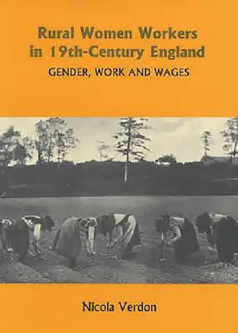 Buy Rural Women Workers in Nineteenth-Century England | by Nicola Verdon | Boydell Press | by Nicola Verdon | Boydell Press | by Nicola Verdon | Boydell Press | by Nicola Verdon | Boydell Press | by Nicola Verdon | Boydell Press | by Nicola Verdon | Boydell Press | by Nicola Verdon | Boydell Press | by Nicola Verdon | Boydell Press | by Nicola Verdon | Boydell Press | by Nicola Verdon | Boydell Press | by Nicola Verdon | Boydell Press | by Nicola Verdon | Boydell Press | by Nicola Verdon | Boydell P — BookShops.in