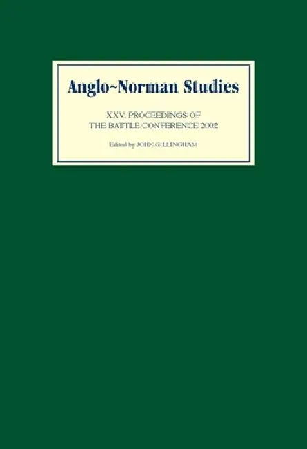 Buy Anglo-Norman Studies XXV | by John B. Gillingham | Boydell Press | by John B. Gillingham | Boydell Press | by John B. Gillingham | Boydell Press | by John B. Gillingham | Boydell Press | by John B. Gillingham | Boydell Press | by John B. Gillingham | Boydell Press | by John B. Gillingham | Boydell Press | by John B. Gillingham | Boydell Press | by John B. Gillingham | Boydell Press | by John B. Gillingham | Boydell Press | by John B. Gillingham | Boydell Press | by John B. Gillingham | Boydell P — BookShops.in