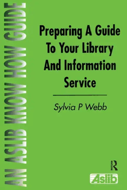 Buy Preparing a Guide to your Library and Information Service (English, Sylvia P. Webb) — BookShops.in
