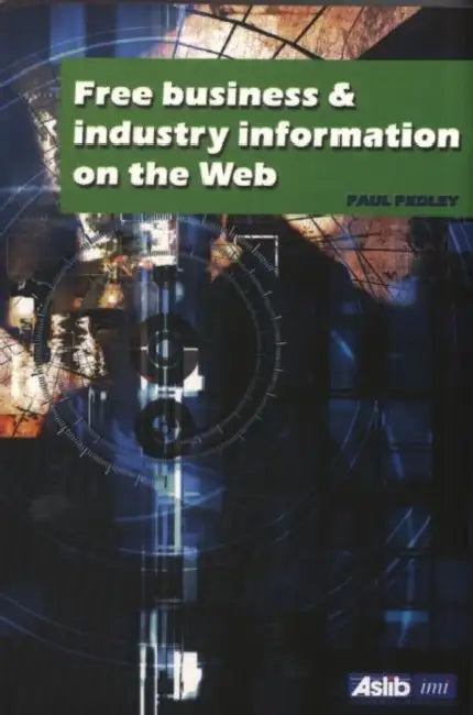 Buy Free Business and Industry Information on the Web (English, Paul Pedley) — BookShops.in