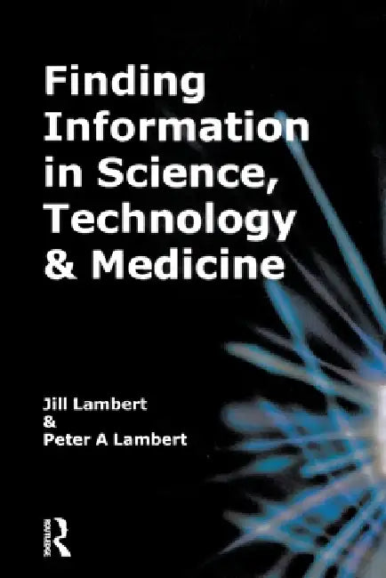 Buy Finding Information in Science, Technology and Medicine | by Jill Lambert | Routledge | by Jill Lambert | Routledge | by Jill Lambert | Routledge | by Jill Lambert | Routledge | by Jill Lambert | Routledge | by Jill Lambert | Routledge | by Jill Lambert | Routledge | by Jill Lambert | Routledge | by Jill Lambert | Routledge | by Jill Lambert | Routledge | by Jill Lambert | Routledge | by Jill Lambert | Routledge | by Jill Lambert | Routledge | by Jill Lambert | Routledge | by Jill Lambert | Rout — BookShops.in