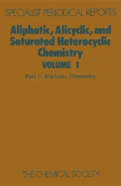 Buy Aliphatic, Alicyclic and Saturated Heterocyclic Chemistry (English, W. Parker) โ BookShops.in
